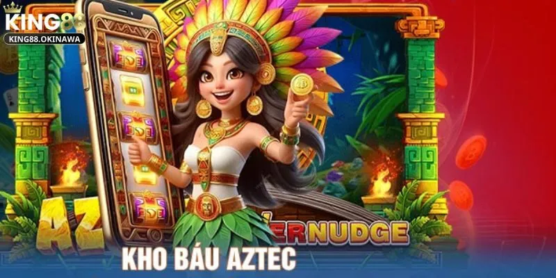 Kho Báu Aztec - Khám Phá Slot Game Hấp Dẫn, Đầy Kịch Tính 2 Cách chinh phục Kho Báu Aztec với tỷ lệ thắng cực cao