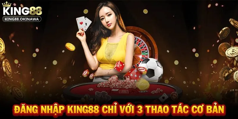 Đăng Nhập King88 - Các Bước Truy Cập ID Nhanh Chóng 2 Đăng nhập King88 cực nhanh chóng với chưa đầy 1 phút