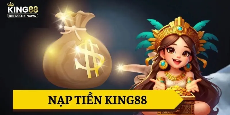 Nạp Tiền King88 - Đa Dạng Lựa Chọn, Nạp Tiền Siêu Tốc 3 Đáp ứng hạn mức tối thiểu khi nạp tiền vào tài khoản