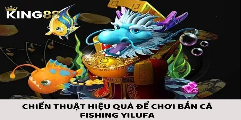 Bắn Cá Fishing Yilufa - Cách Chơi Cùng Các Chiến Thuật Phù Hợp 3 Để chơi bắn cá Fishing Yilufa hiệu quả cần có các chiến thuật
