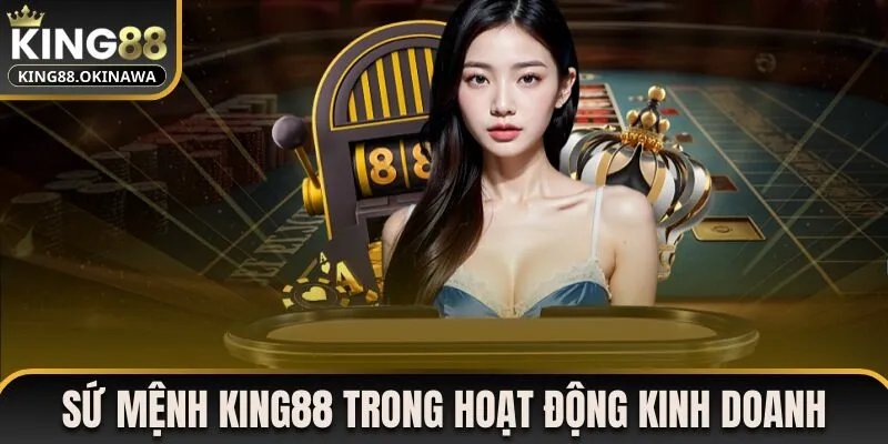 Giới Thiệu King88 1 Giới thiệu King88 về sứ mệnh khi cung cấp dịch vụ