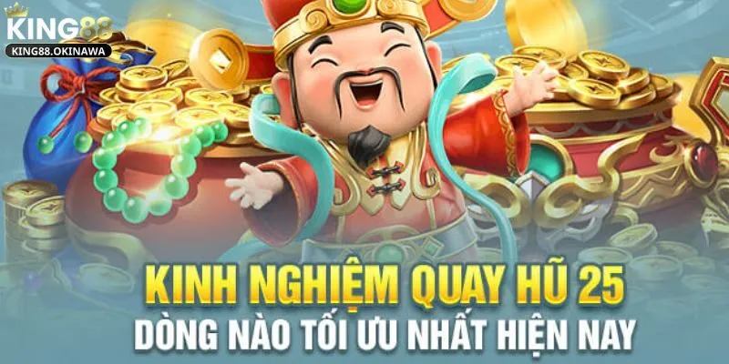 Quay Hũ 25 Dòng - Cách Hoàn Hảo Để Chinh Phục Thưởng Lớn 1 Khám phá cách chơi quay hũ 25 dòng siêu hiệu quả