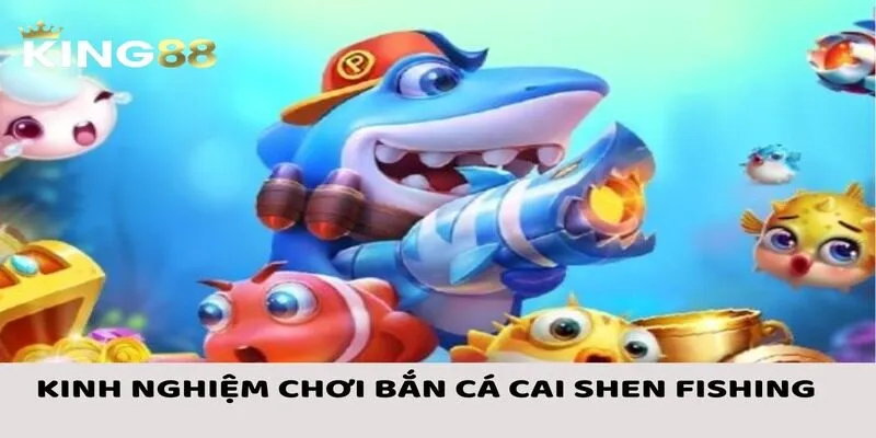 Bắn Cá Cai Shen Fishing - Hướng Dẫn Chi Tiết Nhất Về Cách Chơi 3 Liệt kê các kinh nghiệm được đúc kết khi chơi bắn cá Cai Shen Fishing