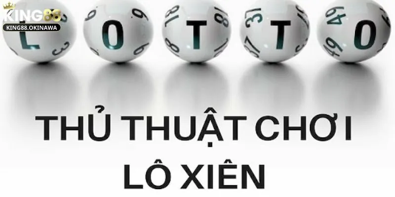 Lô Xiên Là Gì? Cách Chơi Dễ Thắng Khiến Bạn Bất Ngờ 3 Lô xiên là gì và các chiến thuật chơi xổ số bạn cần biết