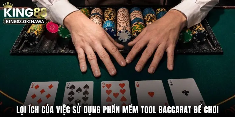 Phần Mềm Tool Baccarat - Bí Quyết Giành Chiến Thắng 2 Lợi ích của việc sử dụng phần mềm tool Baccarat để chơi