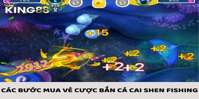 Bắn Cá Cai Shen Fishing - Hướng Dẫn Chi Tiết Nhất Về Cách Chơi 2 Tổng hợp các bước để mua vé bắn cá Cai Shen Fishing