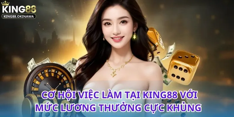 Tuyển Dụng King88 - Cơ Hội Thăng Tiến Chỉ Có Tại Đây 2 Tuyển dụng King88 mở rộng cơ hội nghề nghiệp với nhiều vị trí